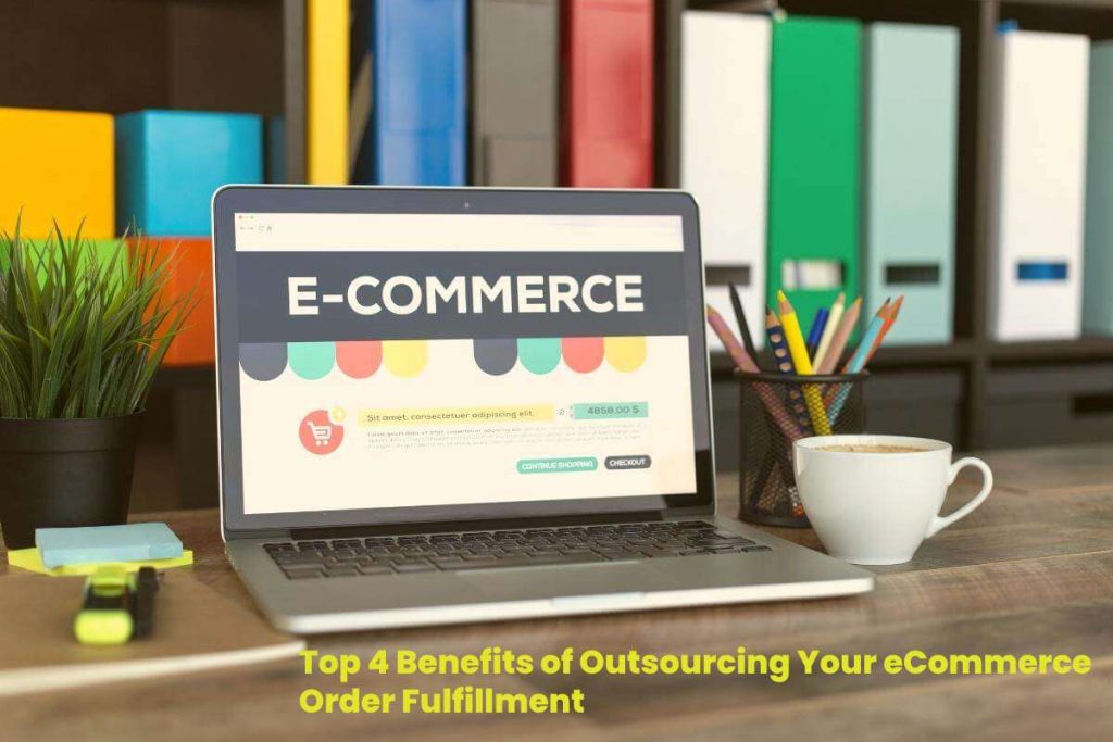High 4 Advantages of Outsourcing Your eCommerce Order Success